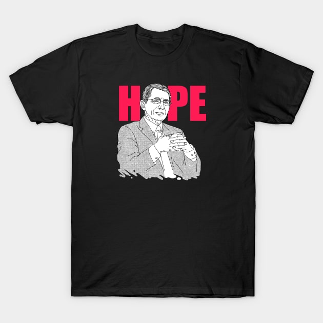 hope for dr. fauci T-Shirt by sober artwerk